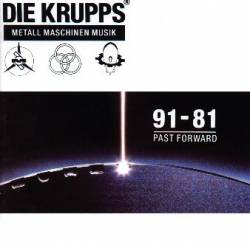 Die Krupps : Metall Maschinen Musik 91-81 Past Forward